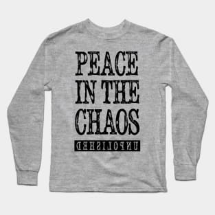 Peace in the Chaos Long Sleeve T-Shirt